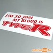 Kép 1/2 - I'm so JDM, my blood is Honda TypeR matrica