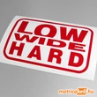 Kép 1/2 - Low Wide Hard matrica