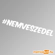 Kép 1/2 - #nemveszedel hashtag felirat matrica