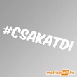 Kép 1/2 - #csakatdi hashtag felirat matrica
