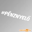 Kép 1/2 - #pénznyelő hashtag felirat matrica