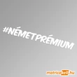 Kép 1/2 - #németprémium hashtag felirat matrica