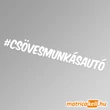 Kép 1/2 - #csövesmunkásautó hashtag felirat matrica