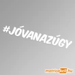 Kép 1/2 - #jóvanazúgy hashtag felirat matrica
