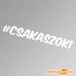 Kép 1/2 - #csakaszoki hashtag felirat matrica