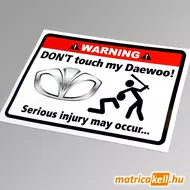 Don't touch my Daewoo matrica