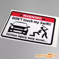 Don't touch my Suzuki Swift Mk3 matrica