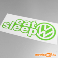 Eat sleep Volkswagen matrica