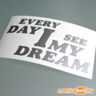 Every Day I see my Dream matrica