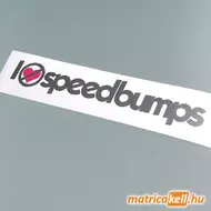 I hate Speedbumps matrica