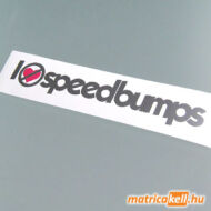 I hate Speedbumps matrica