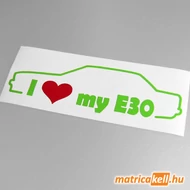 I love my BMW E30 matrica
