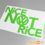 Nice not Rice - VW matrica