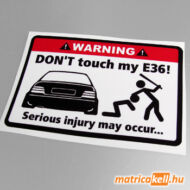 Don't touch my BMW E36 matrica