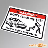 Don't touch my BMW E39 matrica