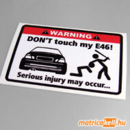 Don't touch my BMW E46 matrica