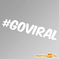 #goviral hashtag felirat matrica