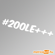 #200LE+++ hashtag felirat matrica