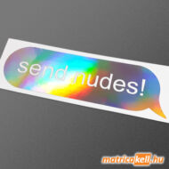 Send nudes szövegbuborék hologramos matrica