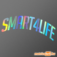 Smart 4 life íves felirat hologramos matrica