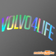 Volvo 4 life íves felirat hologramos matrica