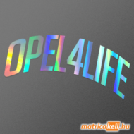 Opel 4 life íves felirat hologramos matrica