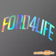 Ford 4 life íves felirat hologramos matrica