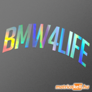 BMW 4 life íves felirat hologramos matrica