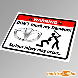 Don't touch my Daewoo matrica