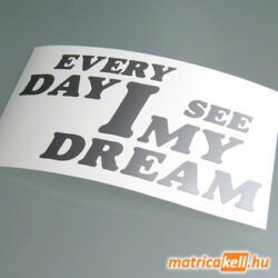 Every Day I see my Dream matrica