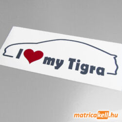 I love my Opel Tigra Mk1 matrica
