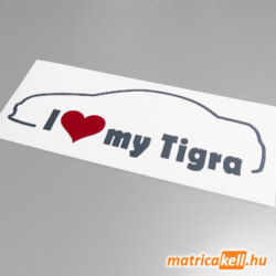 I love my Opel Tigra Mk2 matrica