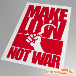 Make low not war matrica