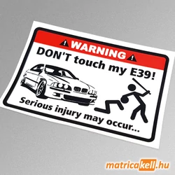 Don't touch my BMW E39 matrica