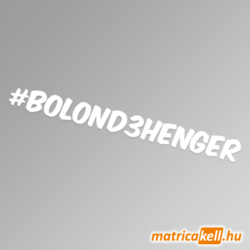 #bolond3henger hashtag felirat matrica