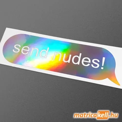 Send nudes szövegbuborék hologramos matrica