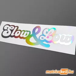 Slow and Low hologramos matrica