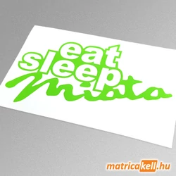 eat sleep Miata matrica (Mazda mx5)