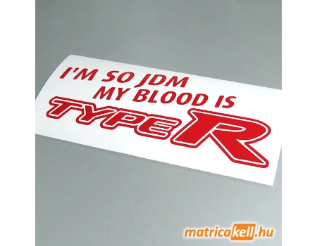 I'm so JDM, my blood is Honda TypeR matrica