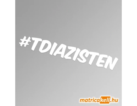 #tdiazisten hashtag felirat matrica