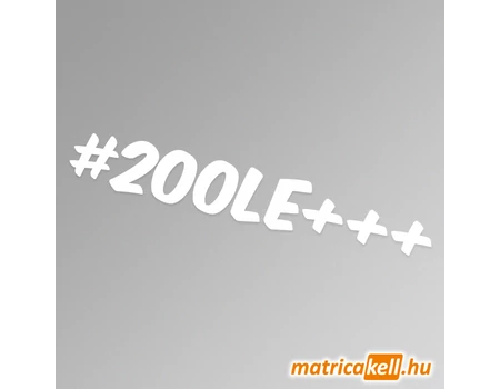 #200LE+++ hashtag felirat matrica