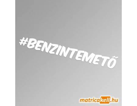 #benzintemető hashtag felirat matrica