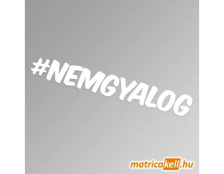 #nemgyalog hashtag felirat matrica